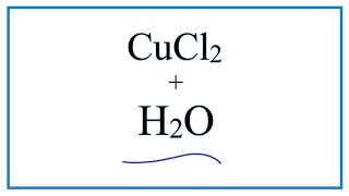 Equation for CuCl2  H2O  Copper II chloride  Water [upl. by Bowler]