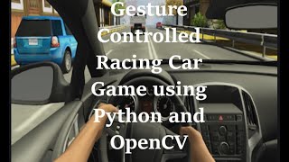 Gesture Controlled Racing Car Game using Python and OpenCV  Python Projects [upl. by Ettari]