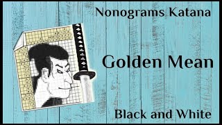 Nonograms Katana  Golden Mean  Black and White  ALL SOLUTIONS [upl. by Einimod]