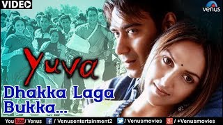 Dhakka Laga Bukka Full Video Song  Yuva  Ajay Devgan Abhishek Bachchan Rani Mukherjee [upl. by Estelle]