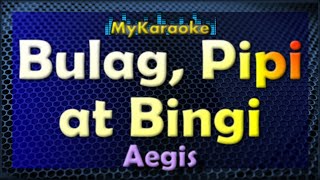 BULAG PIPI AT BINGI  Karaoke version in the style of AEGIS [upl. by Aluap]