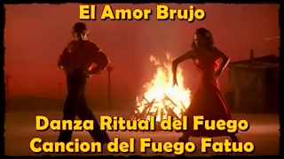 El Amor Brujo  Danza Ritual del Fuego amp Canción del Fuego Fatuo [upl. by Henrie136]