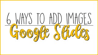 6 Ways to Insert Images on Google Slides [upl. by Monah]