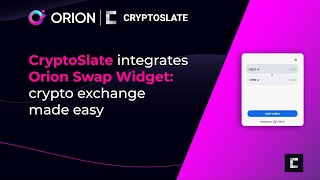 CryptoSlate integrates Orion Swap Widget crypto exchange made easy [upl. by Richter]