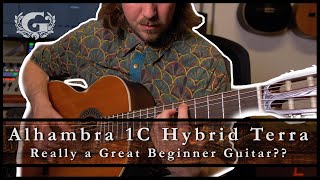 The ULTIMATE Classic Guitar For Beginners  Alhambra 1C Hybrid Terra [upl. by Freeborn327]