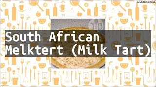 Recipe South African Melktert Milk Tart [upl. by Woodrow965]