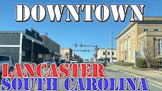 Lancaster  South Carolina  4K Downtown Drive [upl. by Leanora]