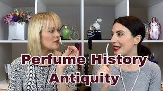 Perfume History  Part 1  Antiquity [upl. by Talia]