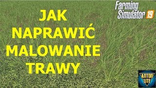 Jak naprawić MALOWANIE TRAWY  PORADNIK ☆ Farming Simulator 19 ☆ ㋡ AntonLite [upl. by Aihselef]