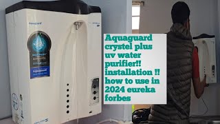 Aquaguard crystel plus uv water purifier installation how to use in 2024 eureka forbes [upl. by Anemolihp946]