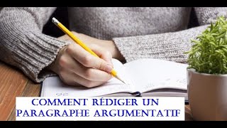 Comment rédiger un paragraphe argumentatif [upl. by Kcirde]