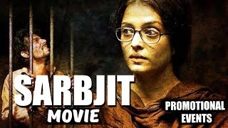 Sarbjit Movie 2016  Aishwarya Rai Randeep Hooda Richa Chadha  Promotional Events [upl. by Ah]