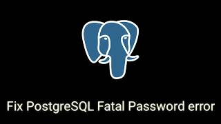 Fix PostgreSQL Fatal Password Error [upl. by Idell64]