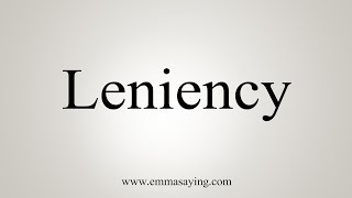 How To Say Leniency [upl. by Bound]