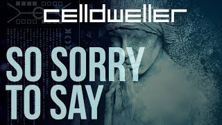 Celldweller  So Sorry To Say [upl. by Nosreh]