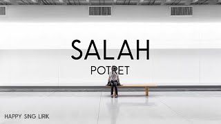 Potret  Salah Lirik [upl. by Tija13]