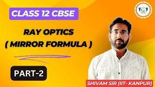 Ray optics  Mirror Formula   Part2  12th Class  CBSE  IITJEE  NEET [upl. by Onej]