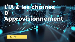 Optimisation de la Chaîne dApprovisionnement grâce à lIA  La Clé de la Prise de Décision Agile [upl. by Yrogiarc]