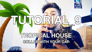 TROPICAL HOUSE TUTORIAL Collab With My Cat [upl. by Phelips298]