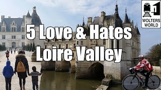 Visit Loire Valley  5 Things to Love amp Hate about The Loire Valley France [upl. by Ennaira]