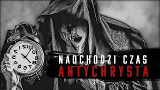 Nadchodzi czas Antychrysta [upl. by Cathleen]