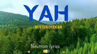 YAH DUNSN OYEKAN with LYRICS [upl. by Carli171]