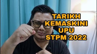 Tarikh Kemaskini UPU Lepasan STPM 2022 [upl. by Nylatsyrk]