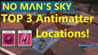 🌌 TOP 3 Antimatter amp Warp Cell Locations Guide No Mans Sky [upl. by Arras]