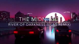 The Midnight  River of Darkness ULAS Remix [upl. by Melar]