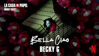 Becky G Bella Ciao Remix  La casa de papel [upl. by Rayna]