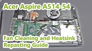 Acer Aspire 5 A51454  Fan Cleaning and Heatsink Repasting Guide [upl. by Yentruok]