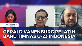 Gerald Vanenburg Pelatih Baru Timnas U23 Indonesia Legenda Total Football untuk Prestasi Baru [upl. by Brighton840]