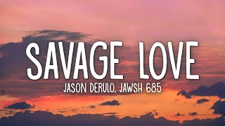 Jason Derulo  Savage Love Prod Jawsh 685 Lyrics [upl. by Clift1]