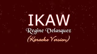 IKAW  REGINE VELASQUEZ Karaoke Version [upl. by Nnylylloh]