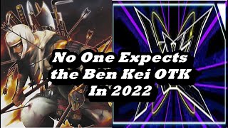 No One Expects Ben Kei OTK in 2022 [upl. by Ahsenroc222]