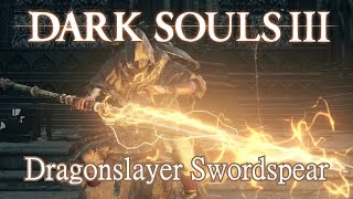 Dragonslayer Swordspear Moveset Dark Souls 3 Boss Weapon [upl. by Ancelin732]