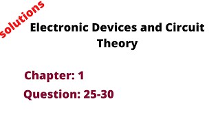 Chapter 1 Q 2530 solutions Electronic Devices and Circuit Theory 11th ed Robert L Boylestad [upl. by Skantze782]