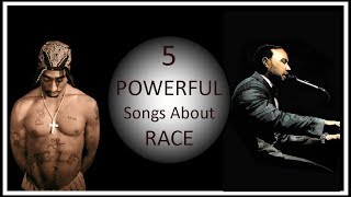 Top 5 Powerful Songs About Racism [upl. by Asiuqram]