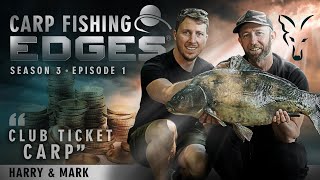 Club Ticket Carp  CARP FISHING EDGES  Season 3  Episode 1 [upl. by Aggi767]