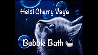 Fun Bedtime Story For Kids  Heidi Cherry amp Vaya Have A Bubble Bath [upl. by Nossyla]