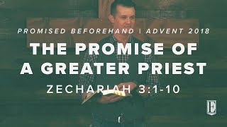 THE PROMISE OF A GREATER PRIEST Zechariah 3110 [upl. by Irakab]