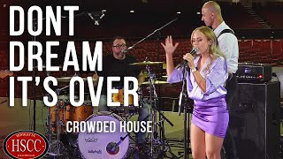 Don’t Dream It’s Over CROWDED HOUSE Song Cover by The HSCC [upl. by Yuhas953]