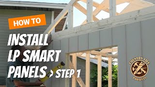 How to Build a Shed  How To Install Exterior LP Siding Panels Part 1  Video 8 of 15 [upl. by Metzger]