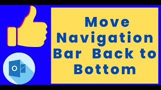 How to Move the Navigation Bar in Outlook 365 Back to Bottom [upl. by Eiznek]