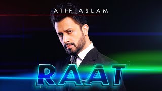 Raat  Atif Aslam  Official Music video [upl. by Lorac]