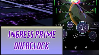 Ingress Prime Overclock [upl. by Arlee184]