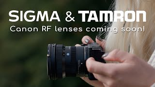 BIG Canon News  Tamron and Sigma announce RF lenses coming in 2024 [upl. by Edd713]