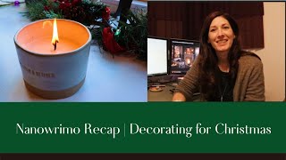 Nanowrimo Recap  Decorating for Christmas [upl. by Nanyt]