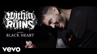 Within The Ruins  Black Heart Official Music Video [upl. by Aznola636]