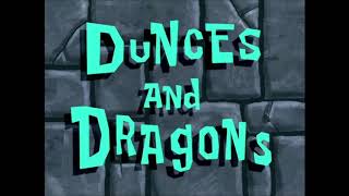 Spongebob Squarepants Season 4 Episode 10  Dunces and Dragons Songs [upl. by Aowda]